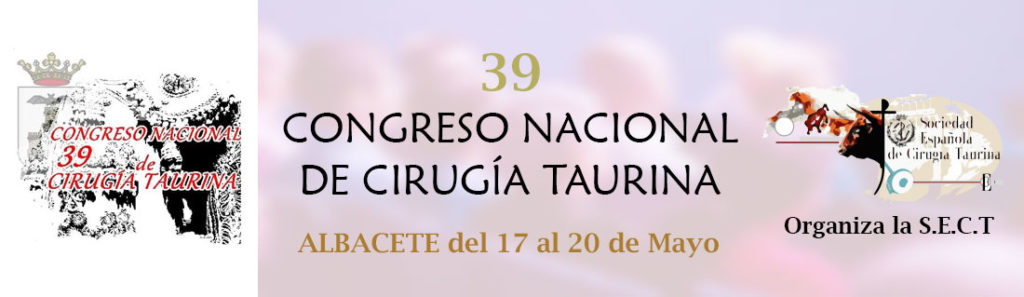 39 CONGRESO NACIONAL DE CIRUGÍA TAURINA. ALBACETE DEL del 17 al 20 DE MAYO. ORGANIZA LA S.E.C.T